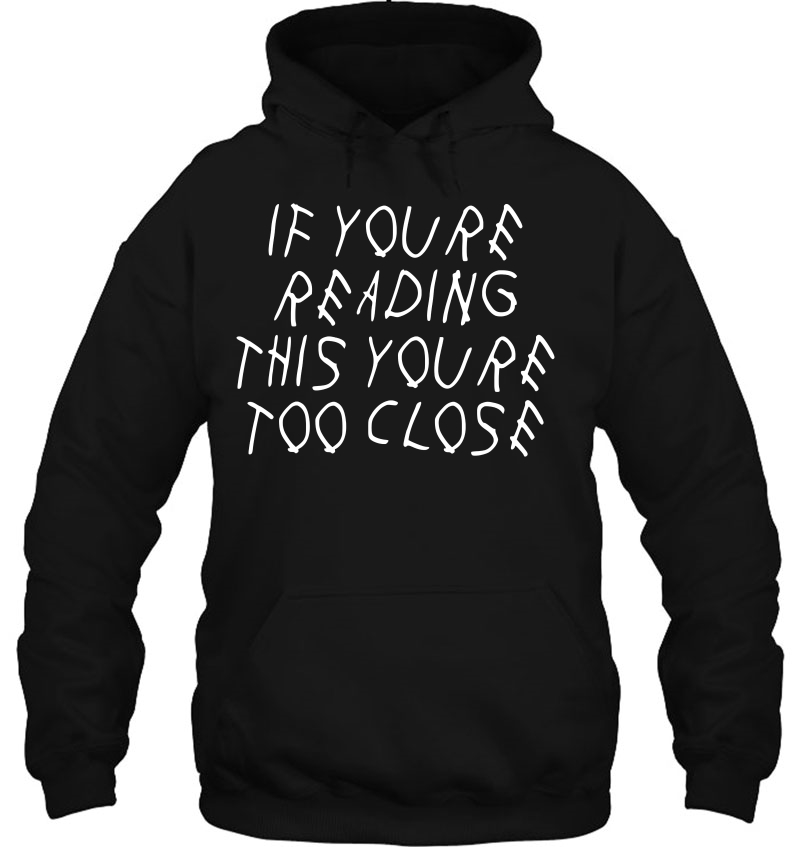 If You're Reading This You're Too Close Funny Parody Mugs