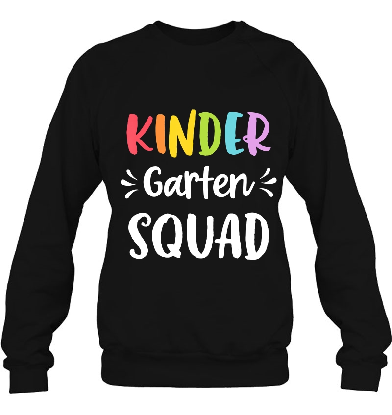 Kindergarten Squad Funny Back To School Teacher Student Gift Sweatshirt