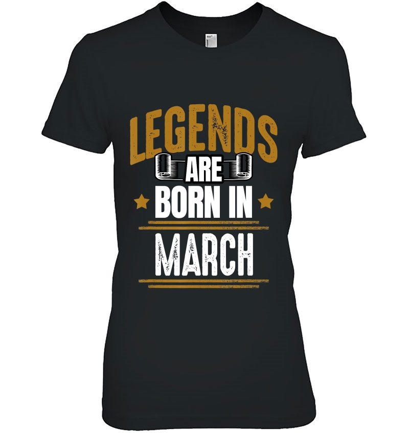 Legends Are Born In March Birthday Hoodie