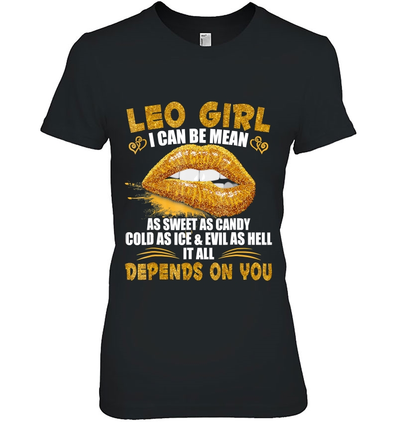 Leo Girl I Can Be Mean Golden Lips Leo Zodiac Ladies Tee
