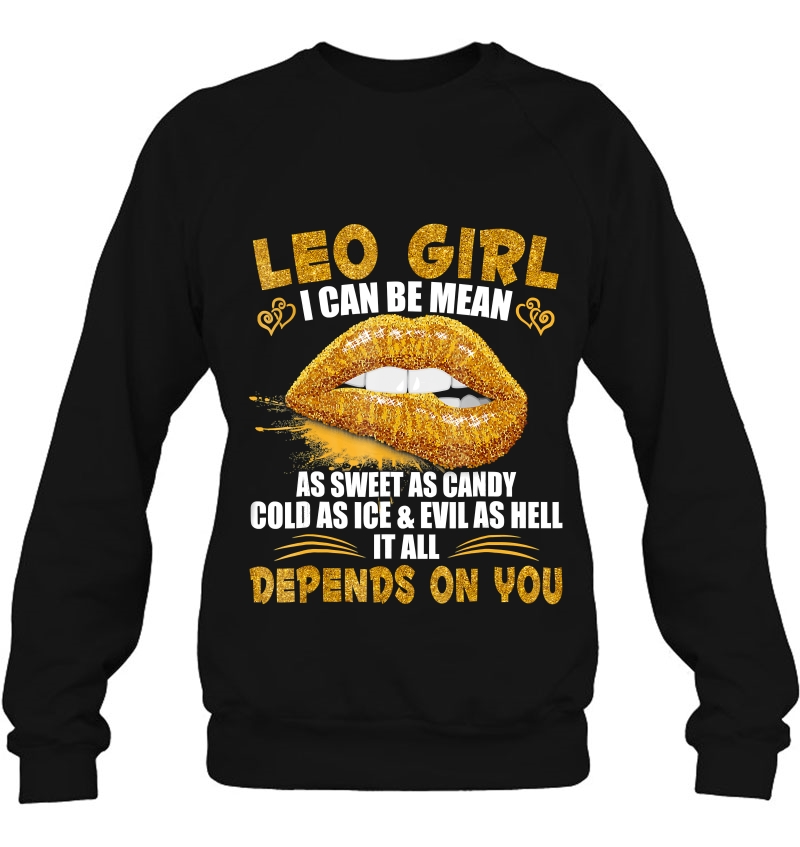 Leo Girl I Can Be Mean Golden Lips Leo Zodiac Sweatshirt