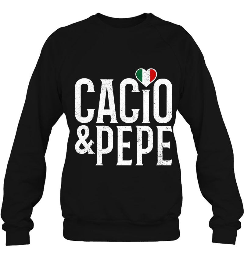 Love Cacio E Pepe Funny Italian Food Sweatshirt