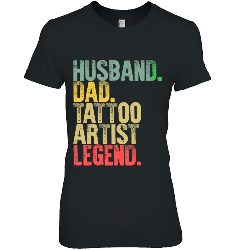Mens Funny Vintage Shirt Husband Dad Tattoo Artist Legend Ladies Tee