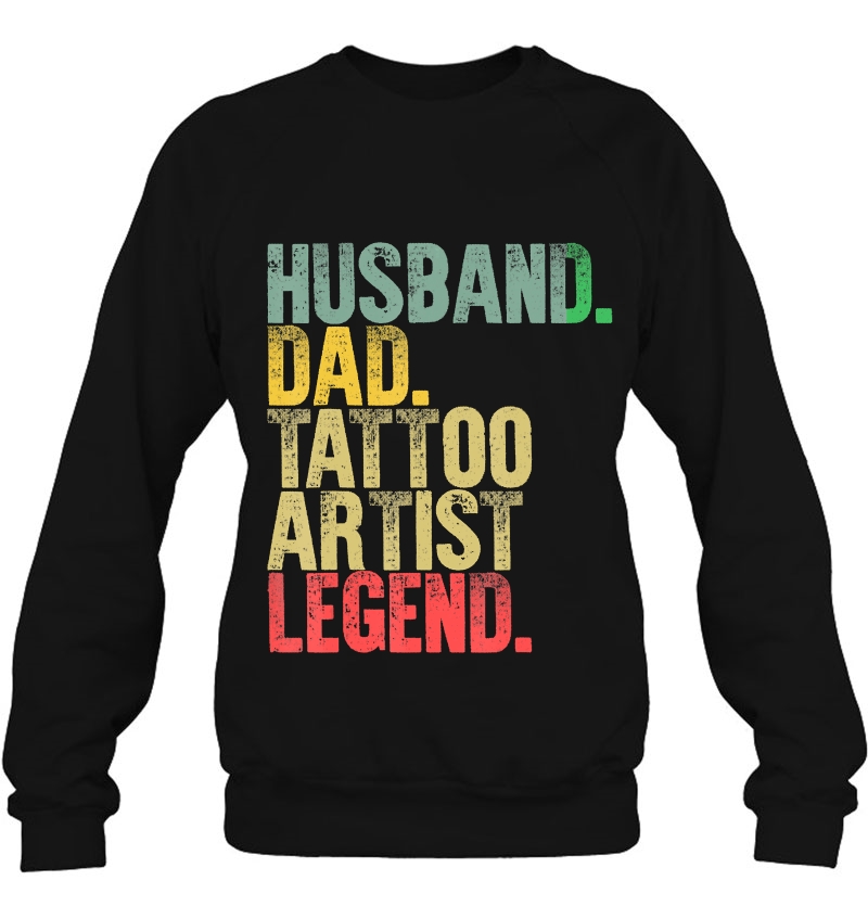 Mens Funny Vintage Shirt Husband Dad Tattoo Artist Legend Sweatshirt