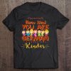 No Matter How Kind You Are German Children Are Kinder Tee