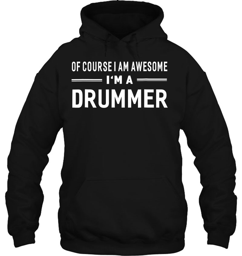 Of Course I Am Awesome I'm A Drummer Unisex Mugs