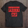 Petty Af Black History Month Apparel Meme Tee