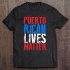 Puerto Rican Lives Matter Puerto Rico Flag Patriotic Tee