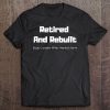 Retired And Rebuilt, Hipknee Replacement Parts Tee