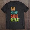 Retro Eat Sleep Radio Repeat Wireless Chat Ham Handle Legend Tee