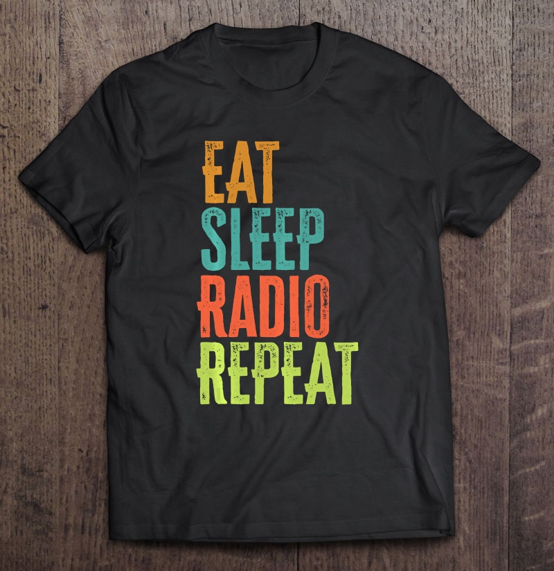 Retro Eat Sleep Radio Repeat Wireless Chat Ham Handle Legend Shirt