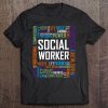 Social Worker Words Social Work Month Appreciation Tee