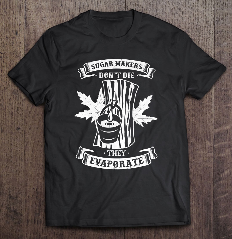 Sugar Maker Maple Syrup Shirt