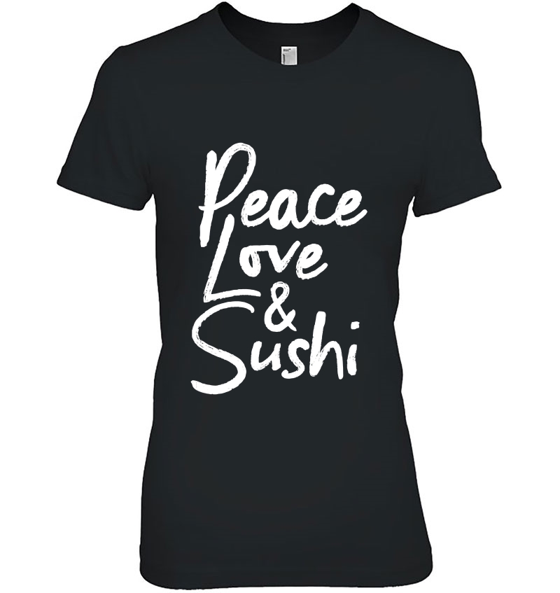 Sushi Peace Love And Sushi Hoodie