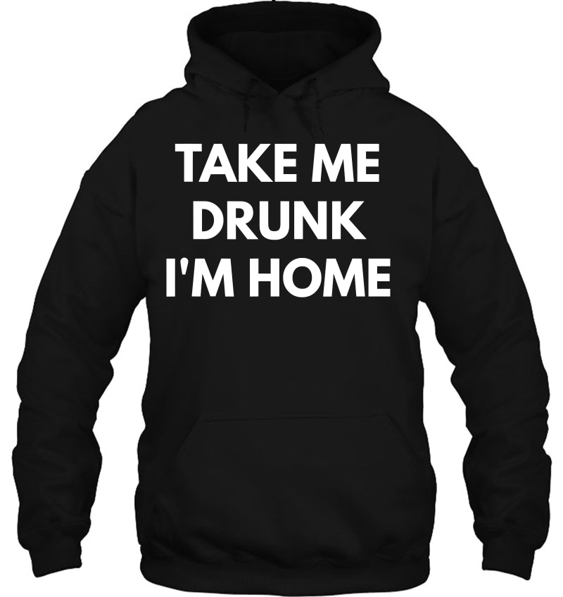 Take Me Drunk I'm Home Mugs