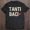 Tanti Baci Many Kisses Italian Phrase Tee