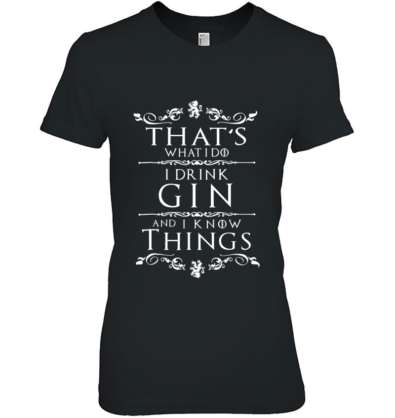 That's What I Do I Drink Gin And I Know Things Hoodie