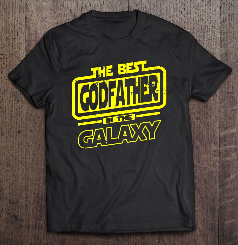 The Best Godfather In The Galaxy Shirt