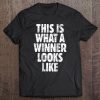 This Is What A Winner Looks Like (Whiteback) Tee