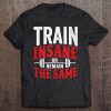 Train Insane Or Remain The Same Weightlifting Gym Tank Top Tee