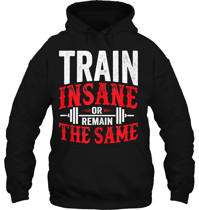 Train Insane Or Remain The Same Weightlifting Gym Tank Top Mugs