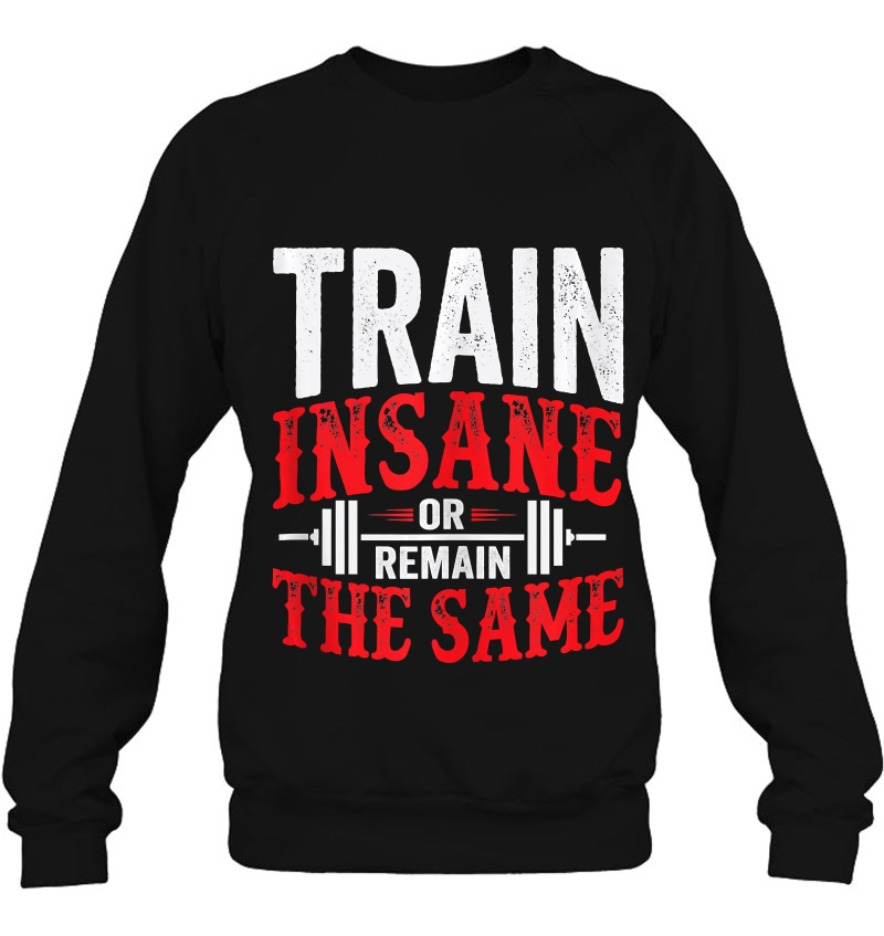 Train Insane Or Remain The Same Weightlifting Gym Tank Top Mugs