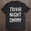 Trivia Night Champ Tshirt Gift For Quiz Game Lover Tee