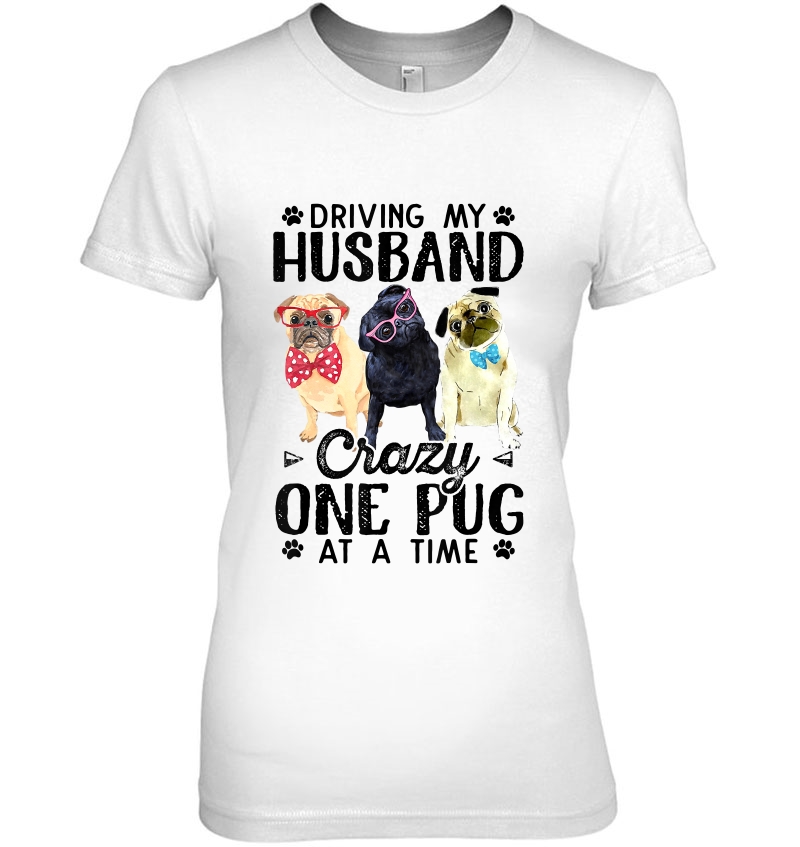 Driving My Husband Crazy One Pug At A Time Hoodie