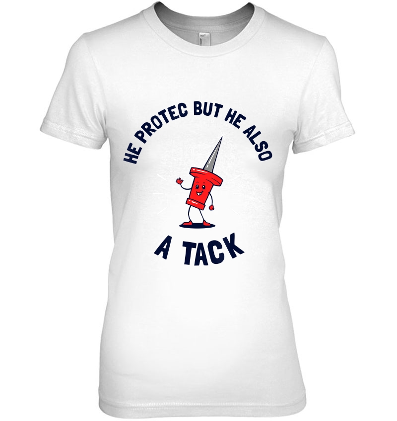 He Protec But He Also A Tack - Attac Meme Pun Hoodie