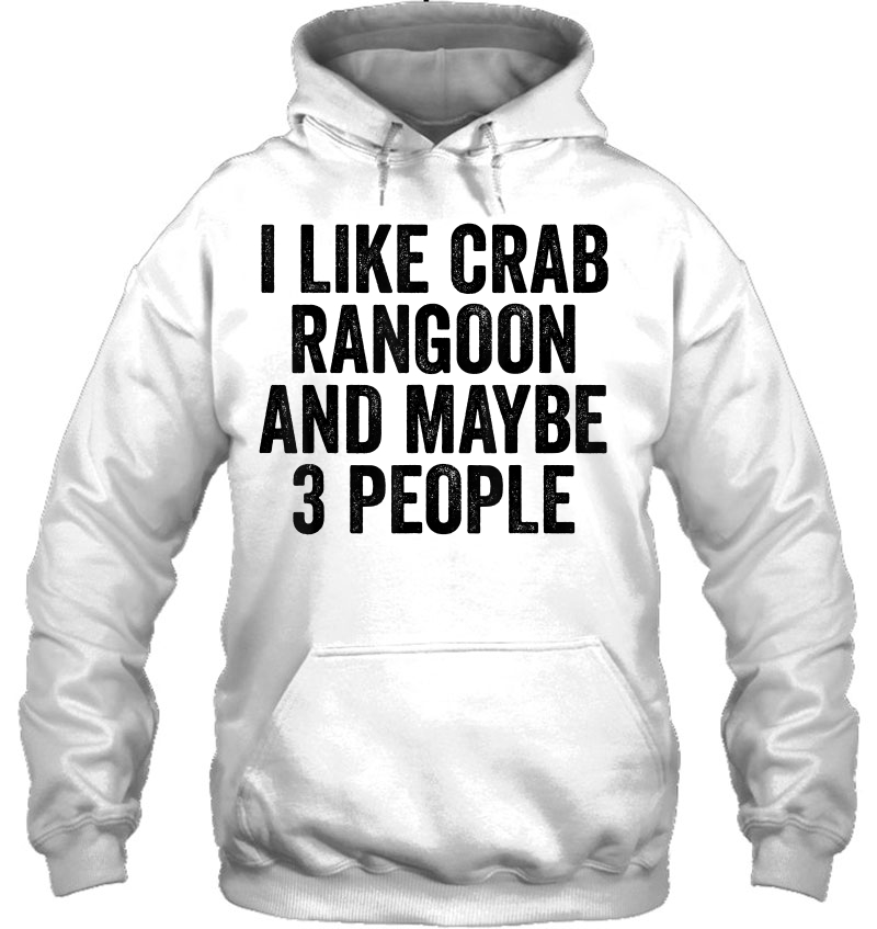 I Like Crab Rangoon Any Maybe 3 People Funny Mugs