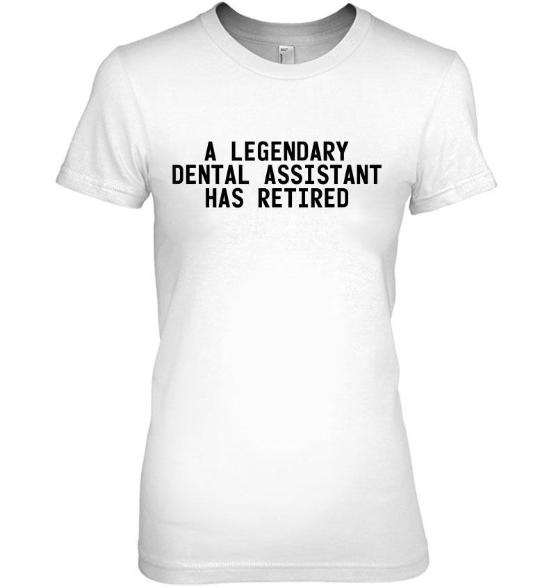 Legendary Dental Assistant Has Retired Funny Retirement Hoodie