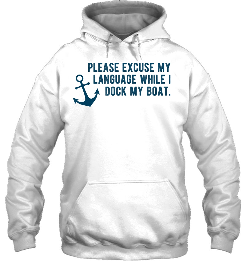 Please Excuse My Language While I Dock My Boat Tee - Anchor Mugs