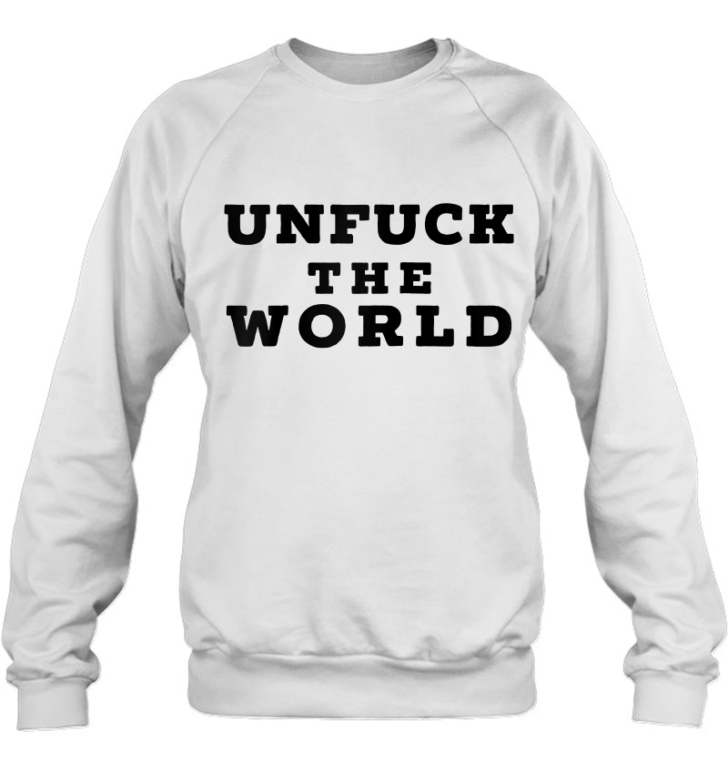 Unfuck The World Raglan Baseball Sweatshirt