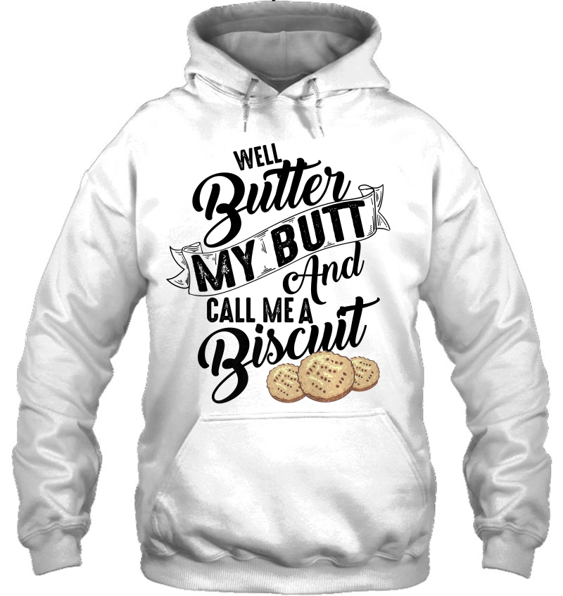 Well Butter My Butt And Call Me A Biscuit Funny Mugs