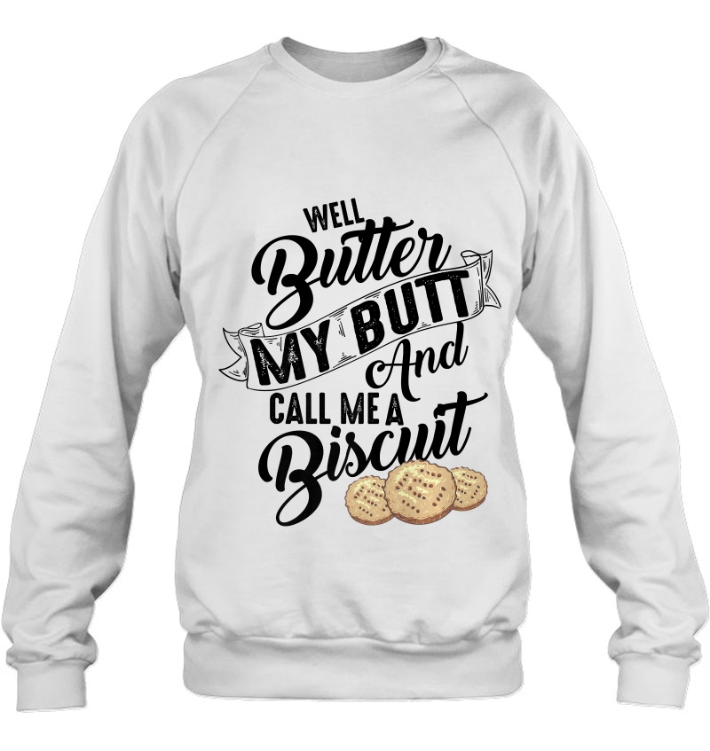 Well Butter My Butt And Call Me A Biscuit Funny Mugs