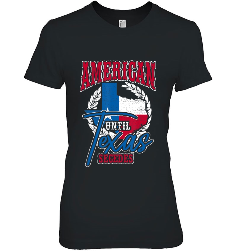 American Until Texas Secedes Hoodie