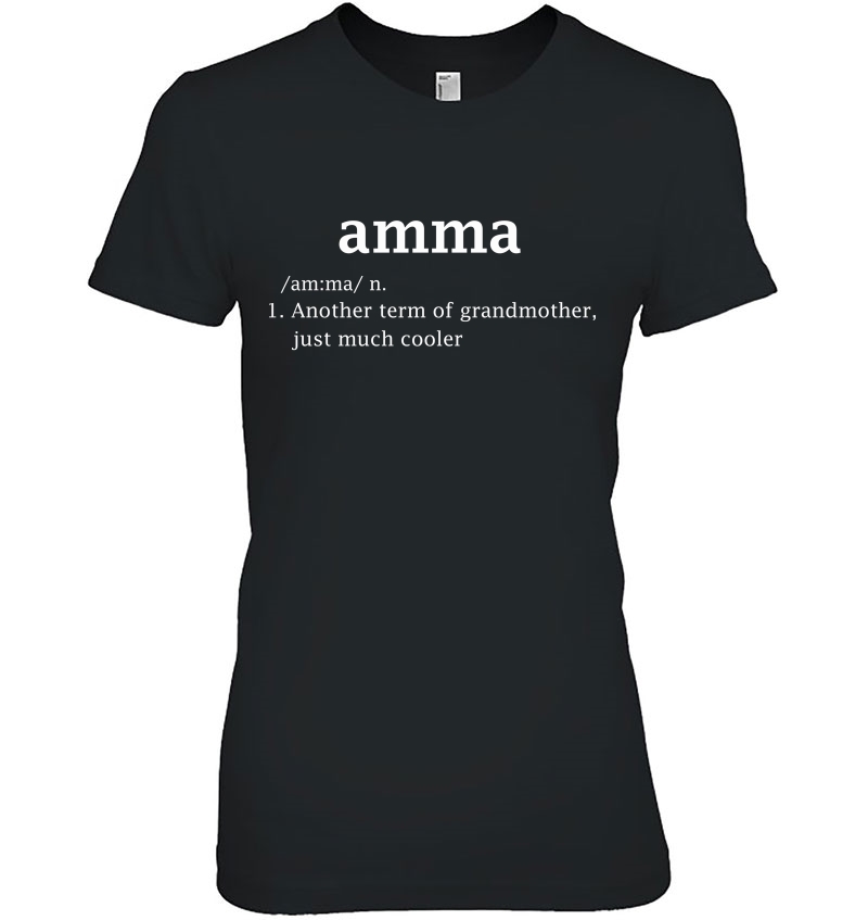 Amma Definition Funny Grandma Mother Day Women Gifts Ladies Tee