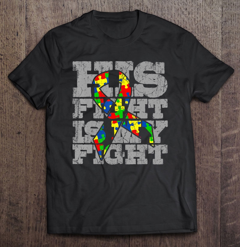 Autism Dad His Fight Autism Awareness Gift For Autism Dad Shirt