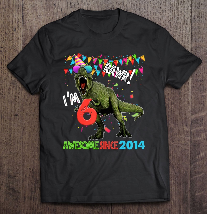 Aweosme Since 2014-6Th Birthday Dinosaur T-Rex Shirt