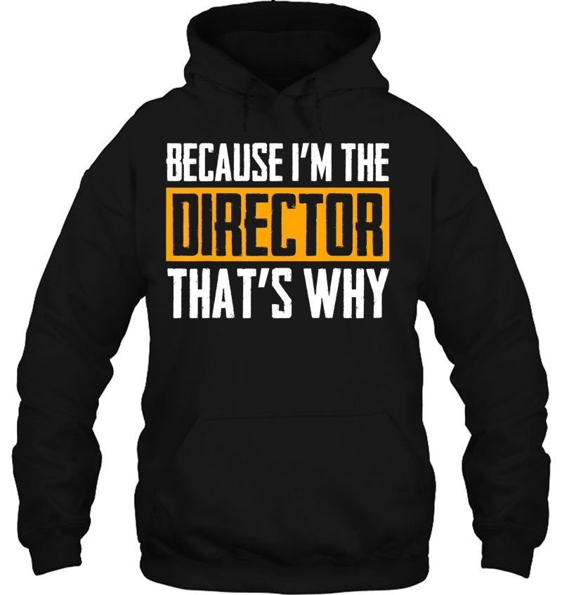 Because I'm The Director That's Why Tshirt Mugs