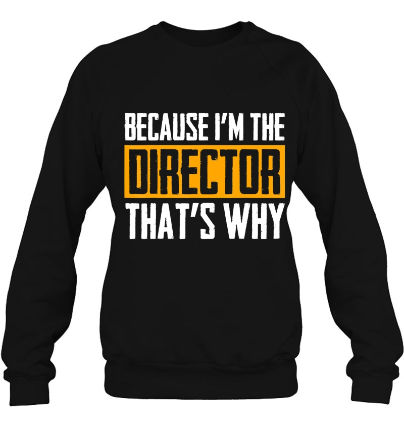 Because I'm The Director That's Why Tshirt Mugs