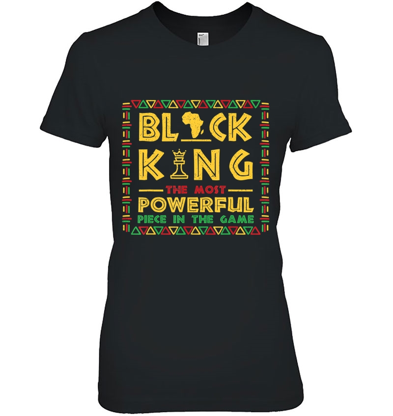 Black King The Most Powerful Piece In Game Black History Day Ladies Tee