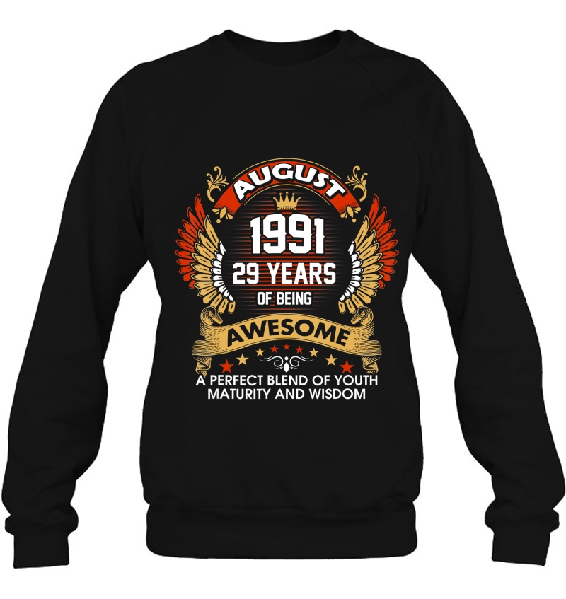 Born In August 1991 29 Years Of Being Awesome Birthday Sweatshirt