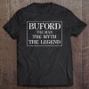 Buford Gift The Man Myth Legend Tee