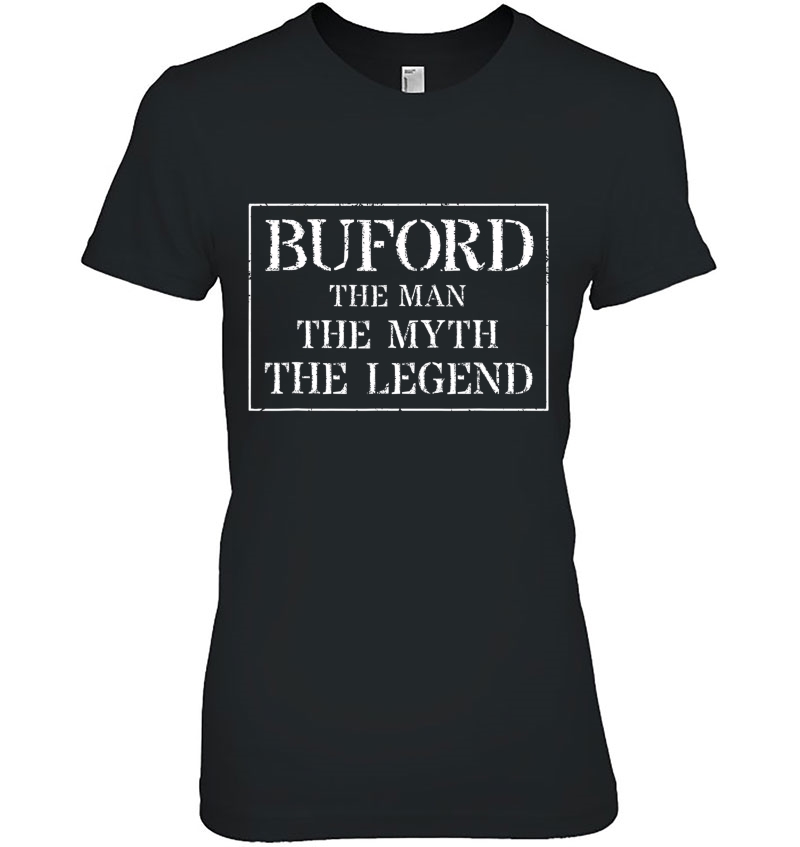 Buford Gift The Man Myth Legend Hoodie