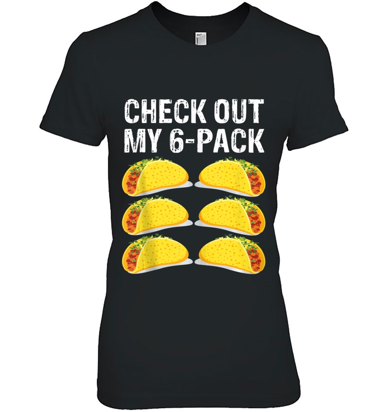 Check Out My Six-Pack Funny Taco 6-Pack Tank Top Hoodie