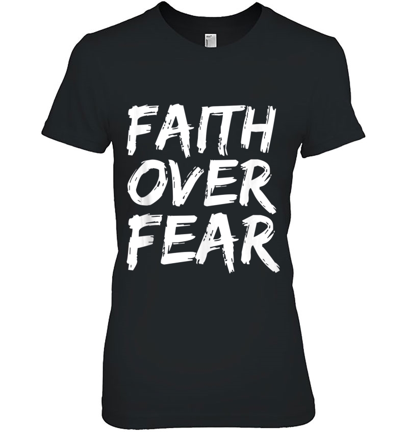 Christian Quote Gift Bible Verse Saying Mens Faith Over Fear Tank Top Hoodie