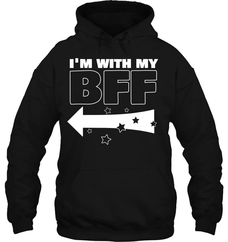 Classic Im With My Bff Left Arrow Long Time Friends Hoodie