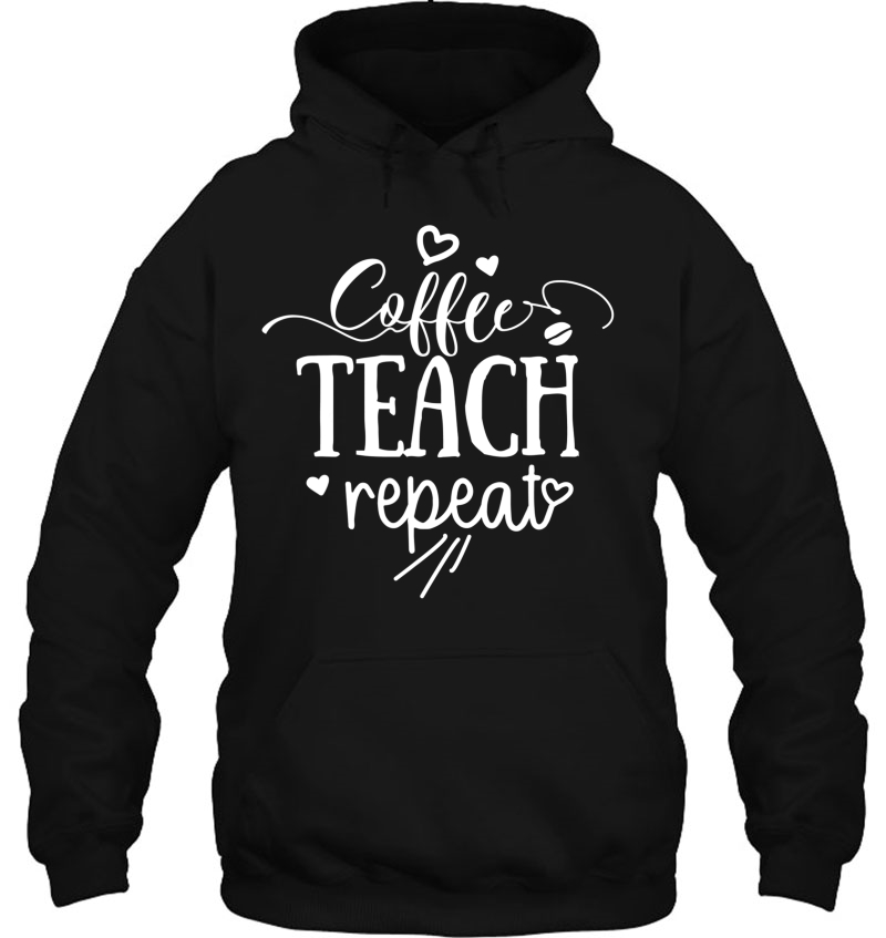 Coffee Teach Repeat Tee Coffee Lover Saying Gift For Teacher Mugs