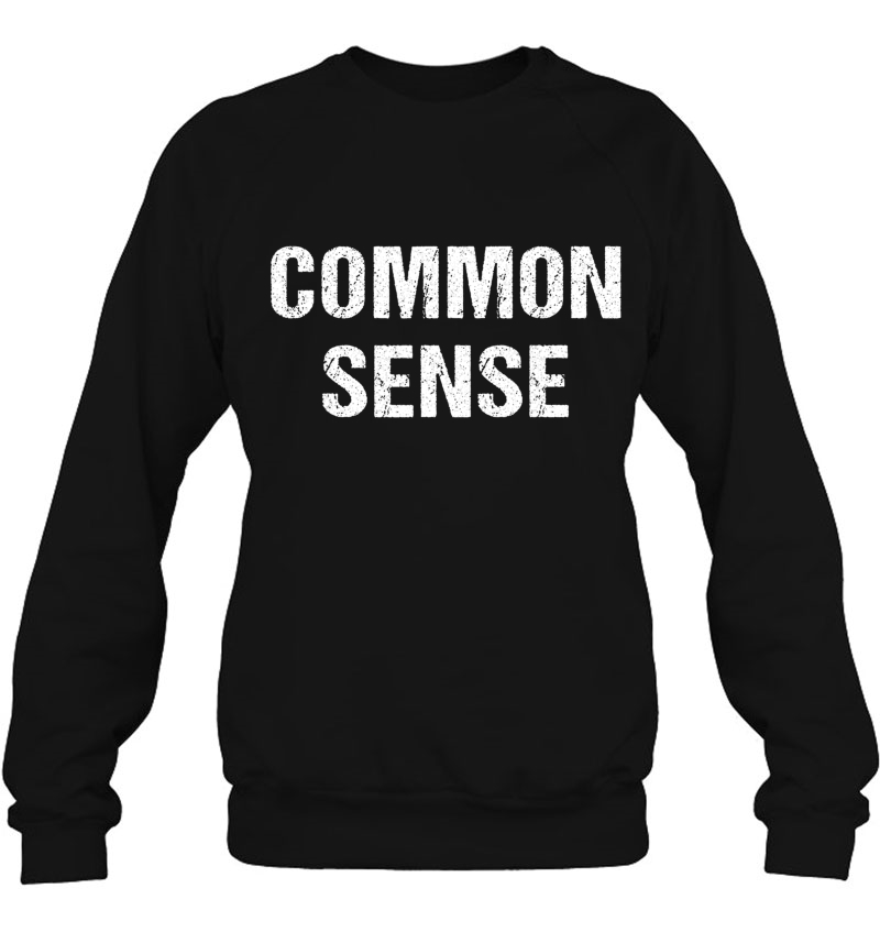 Common Sense Distressed Anti Stupid Humor Gif Sweatshirt